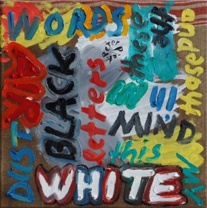 ´Those Black And White Letters This Dust In The Air These Words In My Mind´